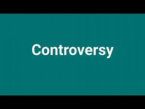 'Controversy' Meaning and Pronunciation
