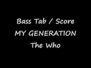 The Who - My Generation (BASS TAB - SCORE)