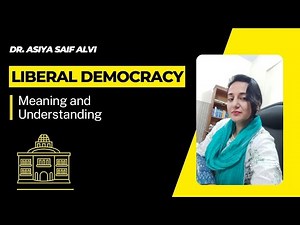 Liberal Democracy: Meaning and Understanding