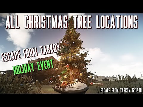 Where To Find Every Christmas Tree In The Escape From Tarkov 2021 Holiday Event 12.12.10