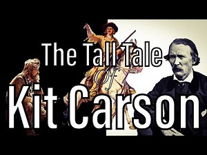 The Tall Tale of Kit Carson American Frontiersman and Fur Trapper