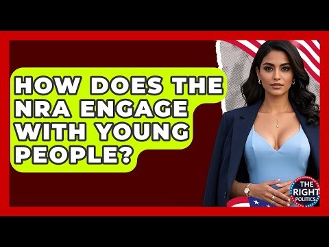 How Does The NRA Engage With Young People? - The Right Politics