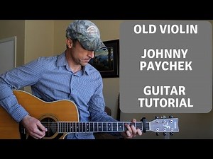 Old Violin - Johnny Paycheck - Guitar Lesson (Remastered Version)