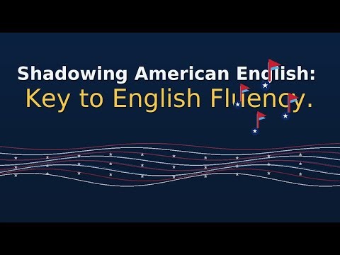 Shadowing American English: Key to English Fluency