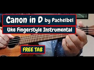 Canon in D - by Pachelbel (Ukulele Fingerstyle Instrumental) with FREE TAB