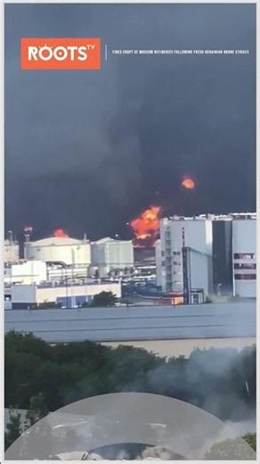 Fires Erupt at Moscow Refineries Following Fresh Ukrainian Drone Strikes