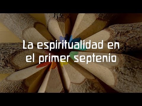 Pedagogía Waldorf · La espiritualidad en el primer septenio