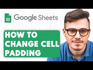 How to Change Cell Padding in Google Sheets [2025 Guide]