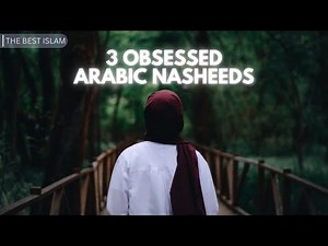 03 OBSESSED Arabic Nasheeds - Best 2023