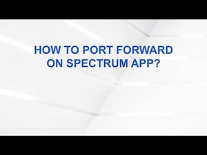 How to Port Forward on Spectrum App?