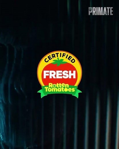 Certified Rotten Tomato | Primate | In Cinemas Now