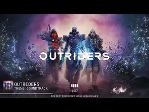 OUTRIDERS - Theme Soundtrack || OUTRIDERS - Main Theme || OST ||