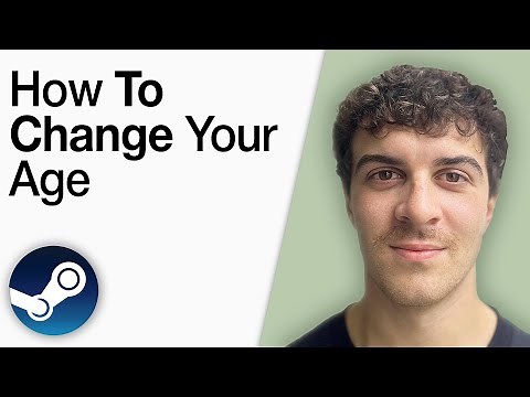 How To Change Your Age on Steam [2025 Full Guide]