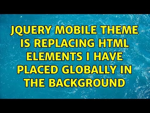 JQuery Mobile Theme is replacing HTML elements I have placed globally in the background