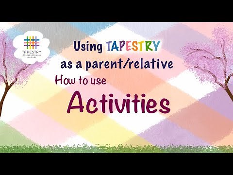 How to use Activities - Tapestry for parents and relatives