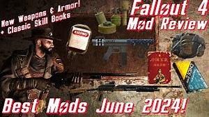 Video :: Fallout 4 Must Have New Mods Released June 2024