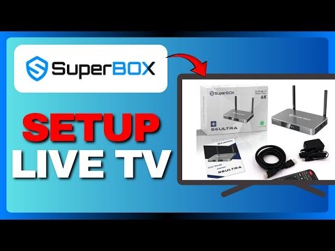 How to Set Up Live TV on SuperBox S6 Ultra – Channels & Settings (Full Guide) 2026!