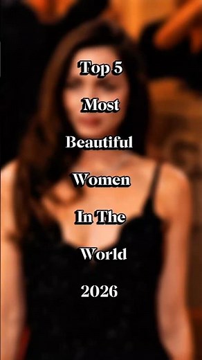 Top 5 Most Beautiful Women In The World 2026||Global Icons & Actresses👌🥰#shorts #beauty #women #10m