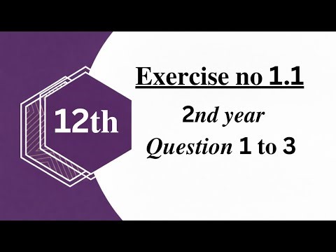 Class 12 Math Exercise 1.1 | Unit 1 | Question 1–3 | Complete Solution