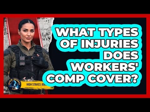 What Types of Injuries Does Workers' Comp Cover?