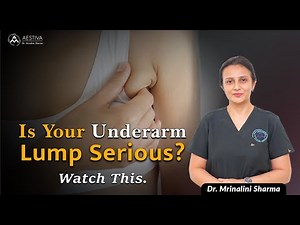 Underarm Lump Explained: Causes, Symptoms & Treatment | Dr. Mrinalini Sharma