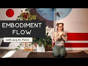 Embodiment Flow Yoga Practice with Jacq St. Pierre
