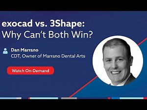 On-Demand Webinar: exocad vs. 3Shape: Why Can’t Both Win?
