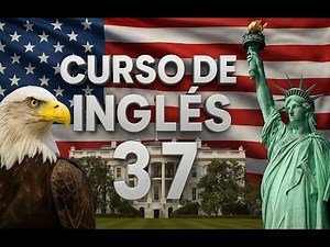 Curso de Inglés 37 | Aprende Inglés Americano Paso a Paso