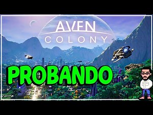 AVEN COLONY Gameplay Español - COLONIZANDO EL UNIVERSO