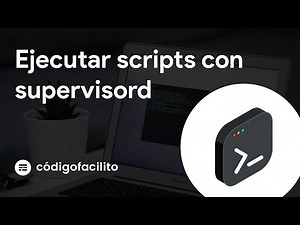 Cómo ejecutar scripts con supervisord