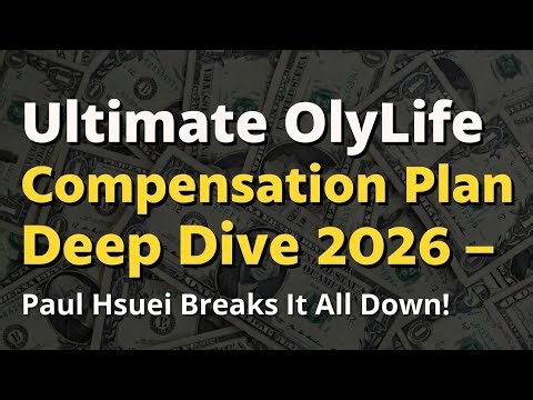Ultimate OlyLife Compensation Plan Deep Dive 2026 – Paul Hsuei Breaks It All Down!