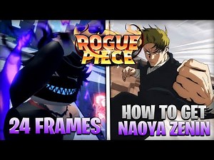 Rogue Piece | NAOYA ZENIN | Showcase + Tutorial Como Obter Naoya (24 Frames) #roguepiece