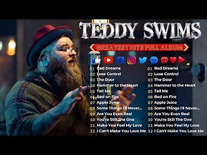 Teddy Swims Greatest Hits Playlist - Teddy Swims Best Songs - Top 20 Best Songs