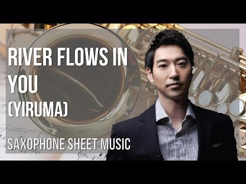 Alto Sax Sheet Music: How to play River Flows in You by Yiruma
