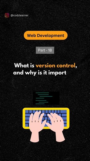 What is version control, and why is it important? 👨‍💻👨‍💻.