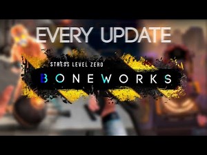 EVERY BONEWORKS UPDATE EXPLAINED:(IN 5 MINUTES OR LESS)