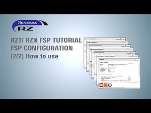 RZ/T RZ/N FSP Tutorial for FSP Configuration (2/2) - How to Use