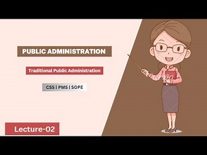 lecture-02: Traditional Public Administration