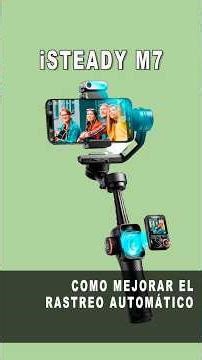 How to IMPROVE the AUTOMATIC TRACKING of the iSTEADY M7