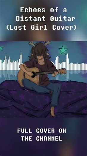 Echoes Of A Distant Guitar | Lost Girl Cover #deltarune #ost #lofi #cover