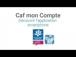 Les tutos Caf : L'application Caf mon compte