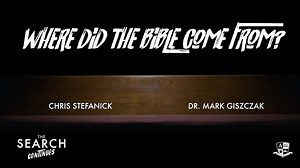 Where did the Bible come from? - The Search Continues - Formed