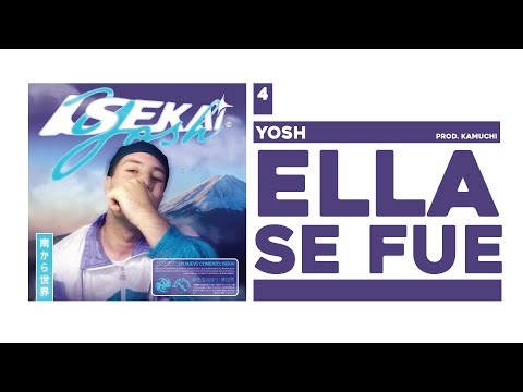 Yosh - Ella se fue (Prod. Kamuchi)