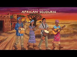 African Sojourn (Official Putumayo Version)