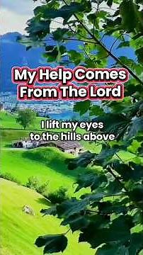 My Help Comes From The Lord