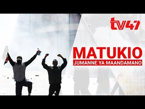🔴 LIVE | TV47 MATUKIO | JUMANNE YA MAANDAMANO