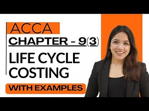 Chapter 9 Part 3: Lifecycle Costing | Concept, Examples , Features MA - ACCA RUCHI GOYAL