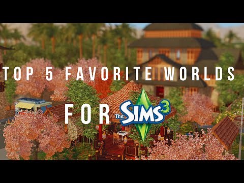 Top 5 Favorite Worlds For The Sims 3 🌎 (2024)