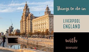 37 best things to do in Liverpool with teenagers - Wyld Family Travel