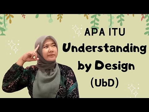 UNDERSTANDING BY DESIGN (UbD) || PRINSIP PENGAJARAN DAN ASESMEN